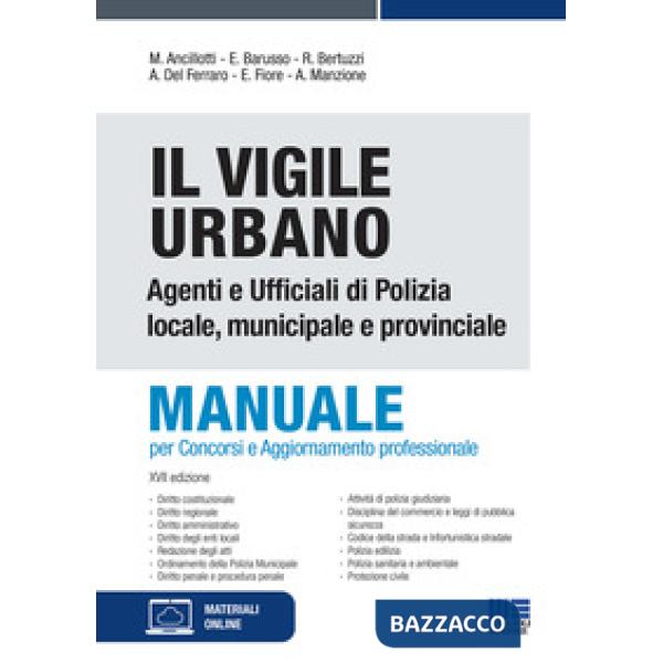 Il vigile urbano. Manuale per agenti e ufficiali di polizia locale, municipale e provinciale