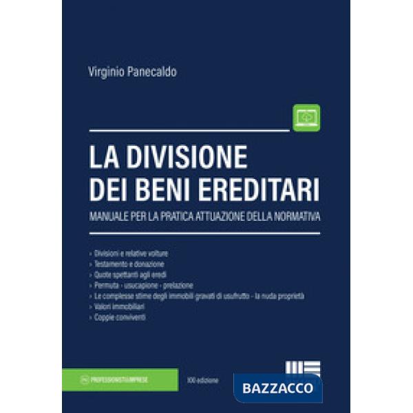 La divisione dei beni ereditari. Manuale per la pratica attuazione della normativa