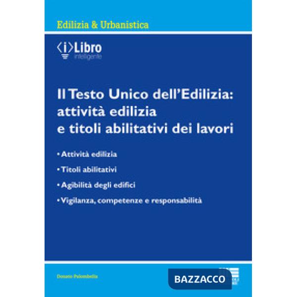 Il Testo Unico dell'edilizia: attività edilizia e titoli abilitativi dei lavori