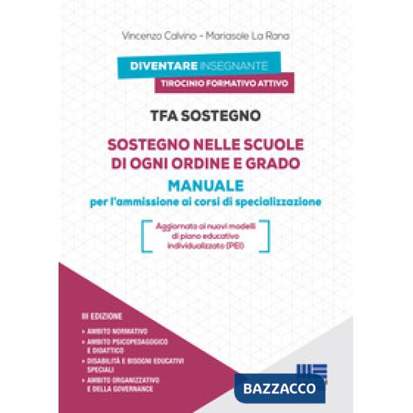 TFA Sostegno. Sostegno nelle scuole di ogni ordine e grado. Manuale per l'ammissione ai corsi di specializzazione