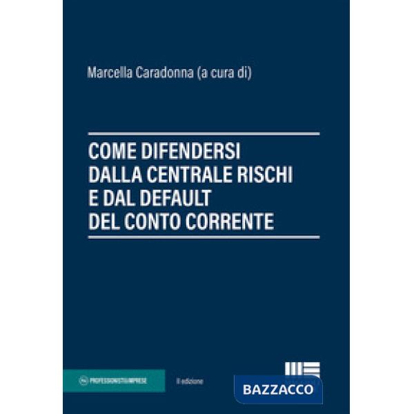 Come difendersi dalla centrale rischi e dal default del conto corrente