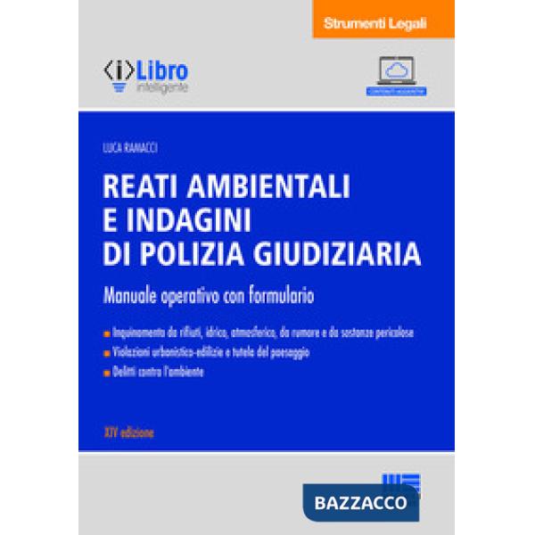 Reati ambientali e indagini di polizia giudiziaria. Manuale operativo con formulario