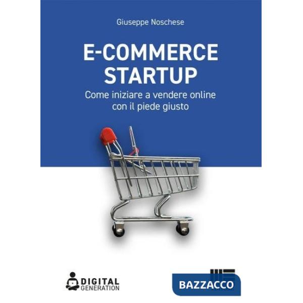E-commerce Startup. Come iniziare a vendere online con il piede giusto