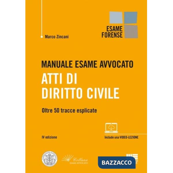 Manuale esame avvocato. Atti di diritto civile. Oltre 50 tracce esplicate