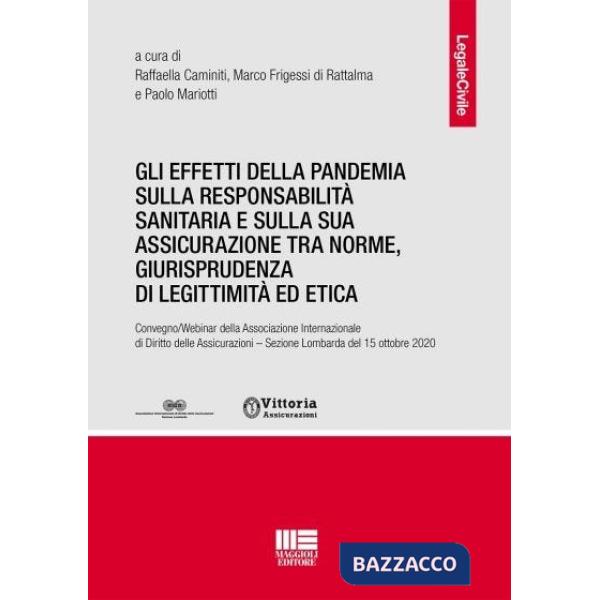 Gli effetti della pandemia sulla responsabilità sanitaria e sulla sua assicurazione tra norme, giurisprudenza di legittimità ed 