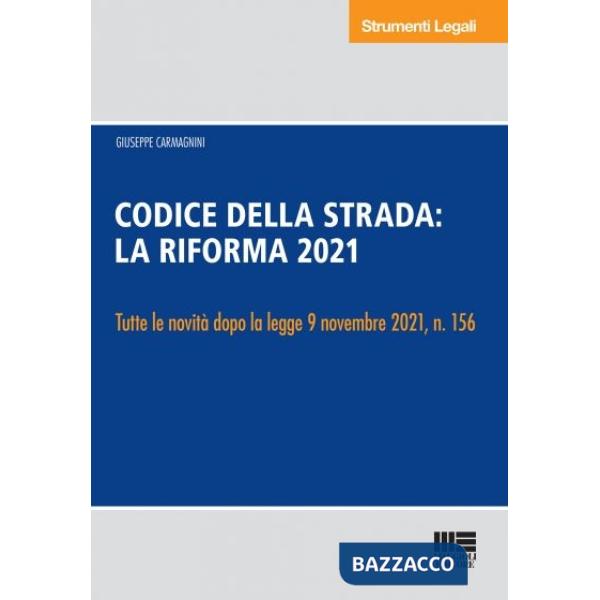 Nuovo codice della strada commentato. Annotato con la giurisprudenza. La riforma 2021