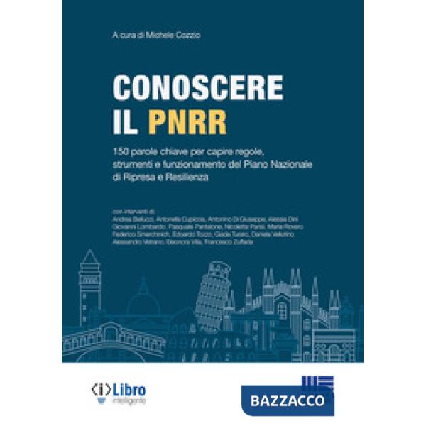 Conoscere il PNRR. 150 parole chiave per capire regole, strumenti e funzionamento del Piano Nazionale di Ripresa e Resilienza
