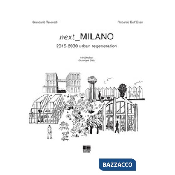 Next Milano. 2015-2030 urban regeneration
