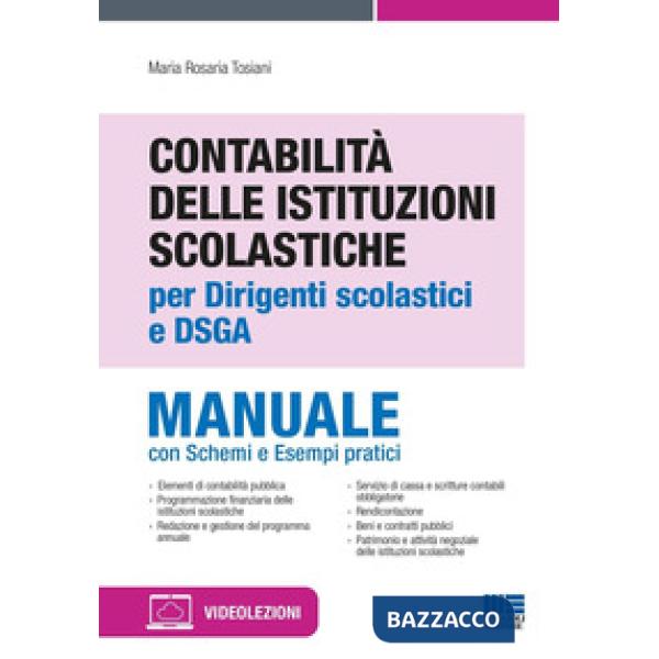 Contabilità delle istituzioni scolastiche per dirigenti scolastici e DSGA. Manuale con schemi e asempi pratici. Aggiornato al De