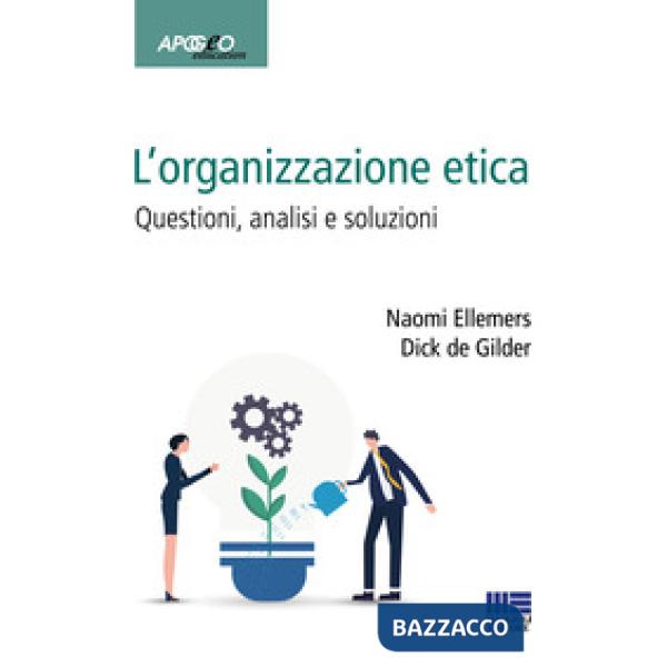 L'organizzazione etica. Questioni, analisi e soluzioni