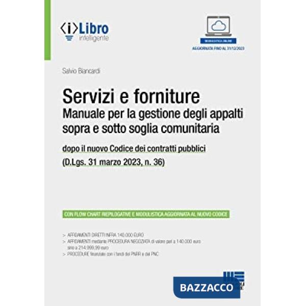 Servizi e forniture. Manuale per la gestione degli appalti sopra e sotto soglia comunitaria