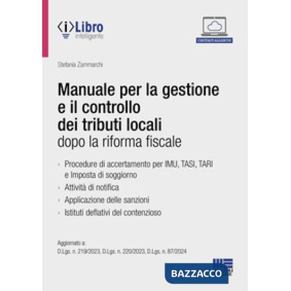 Manuale per la gestione e il controllo dei tributi locali dopo la riforma fiscale. Aggiornato a: D.Lgs. n. 219/2023, D.Lgs. n. 2