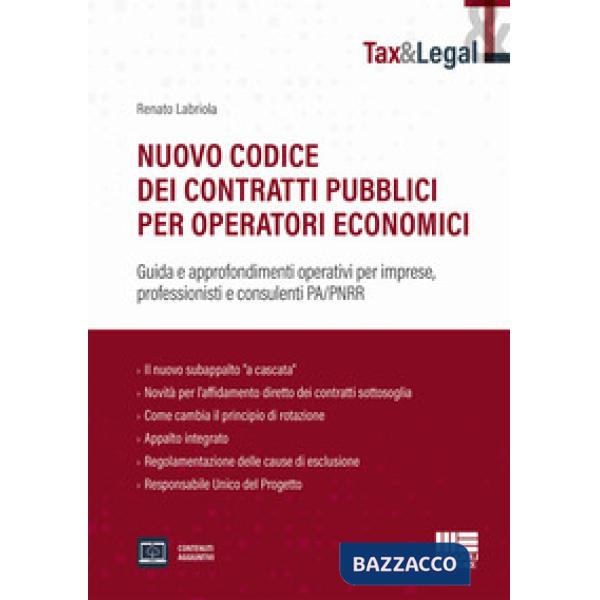 Nuovo codice dei contratti pubblici per operatori economici. Guida e approfondimenti operativi per imprese, professionisti e con