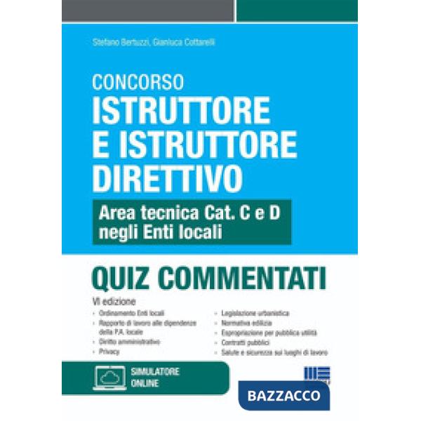 Concorso istruttore e istruttore direttivo. Area tecnica Cat. C e D negli Enti locali. Quiz commentati