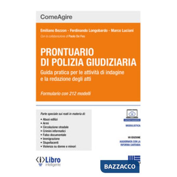 Prontuario di polizia giudiziaria. Guida pratica per le attività di indagine e la redazione degli atti