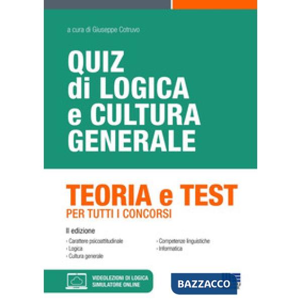 Quiz di logica e cultura generale. Teoria e test per tutti i concorsi