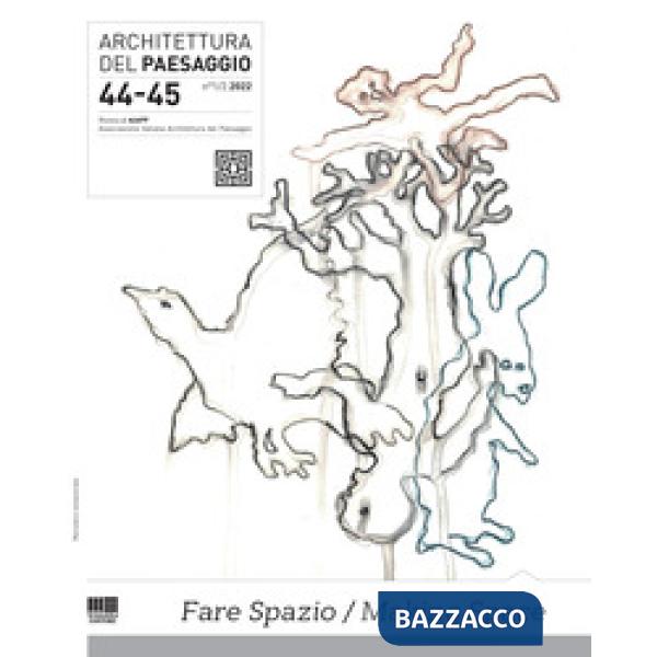 Architettura del paesaggio. Rivista semestrale dell'AIAPP Associazione Italiana di Architettura del Paesaggio