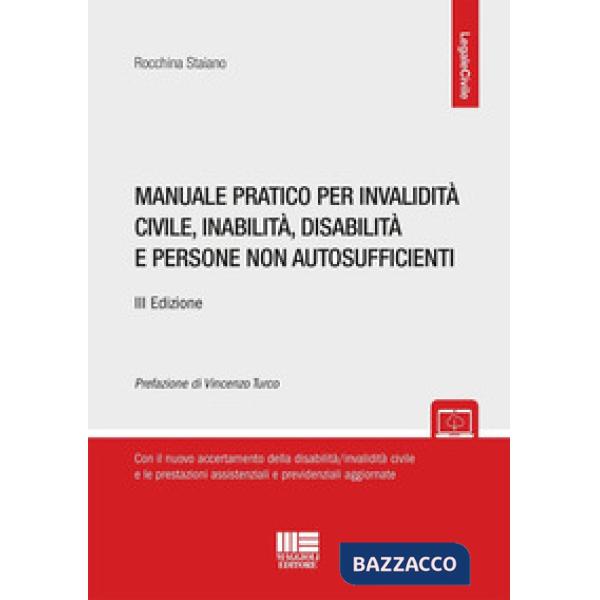 Manuale pratico per invalidità civile, inabilità, disabilità e persone non autosufficienti