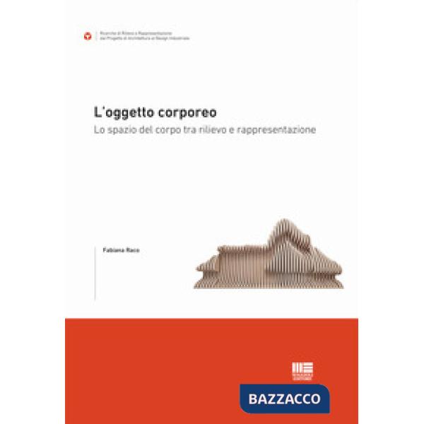 L'oggetto corporeo. Lo spazio del corpo tra rilievo e rappresentazione