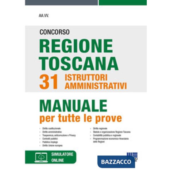 Concorso regione Toscana 31 istruttori amministrativi. Manuale per tute le prove