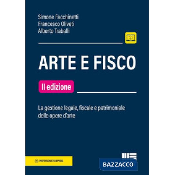 Arte e fisco. La gestione legale, fiscale e patrimoniale delle opere d'arte