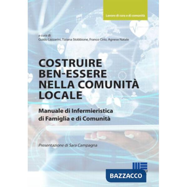 Costruire ben-essere nella comunità locale. Manuale di infermieristica di famiglia e di comunità