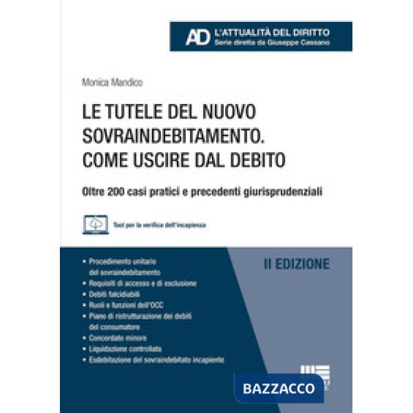 Le tutele del nuovo sovraindebitamento. Come uscire dal debito. Oltre 200 casi pratici e precedenti giurisprudenziali