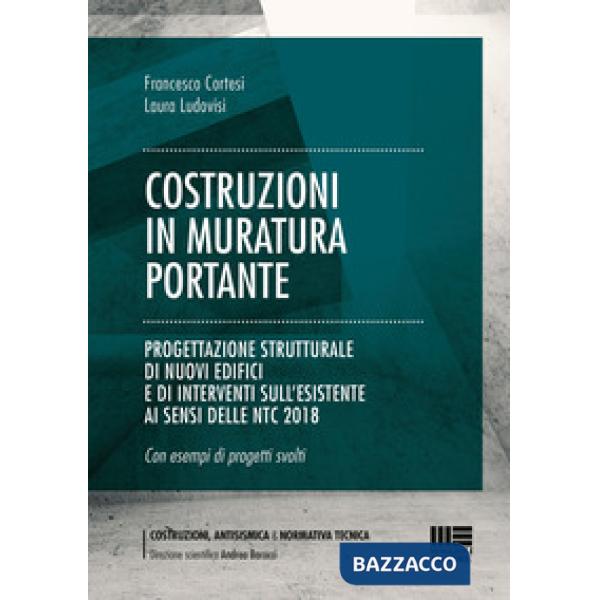Costruzioni in muratura portante. Progettazione strutturale di nuovi edifici e di interventi sull'esistente ai sensi delle NTC 2
