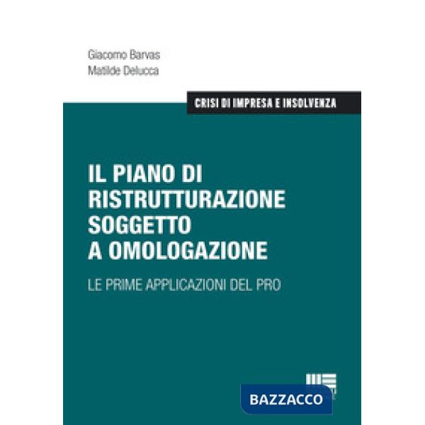 Il piano di ristrutturazione soggetto a omologazione. Le prime applicazioni del PRO