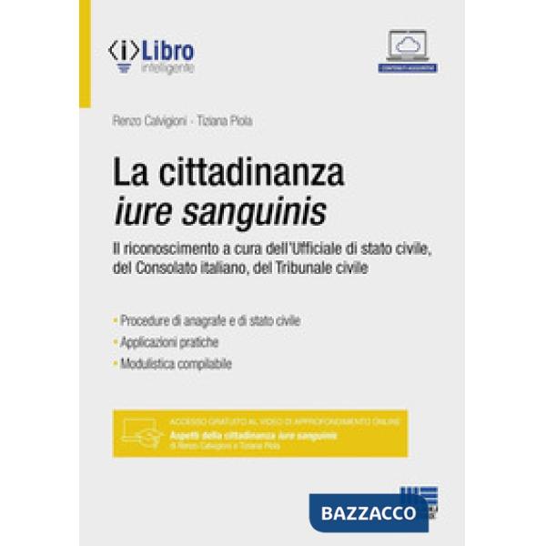 La cittadinanza iure sanguinis. Il riconoscimento a cura dell'Ufficiale di stato civile, del Consolato italiano, del Tribunale c