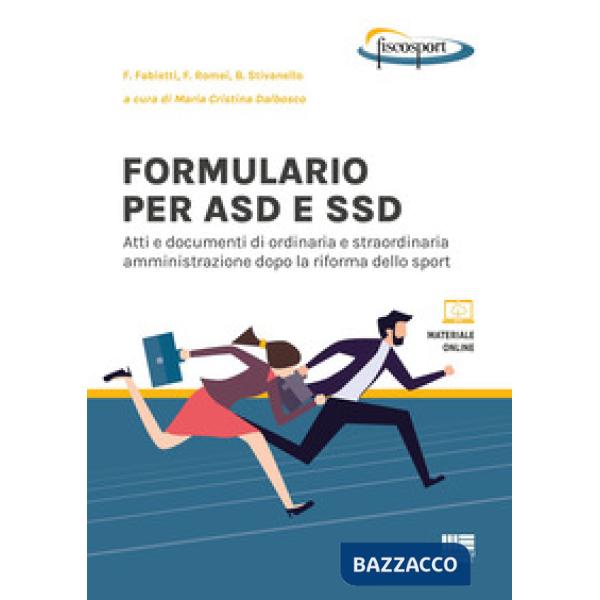 Formulario per ASD e SSD. Atti e documenti di ordinaria e straordinaria amministrazione dopo la riforma dello sport