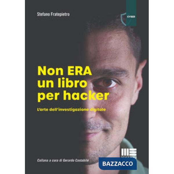 Non era un libro per hacker. L'arte dell'investigazione digitale