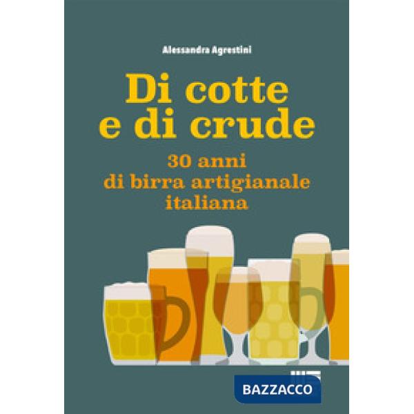 Di cotte e di crude. 30 anni di birra artigianale italiana