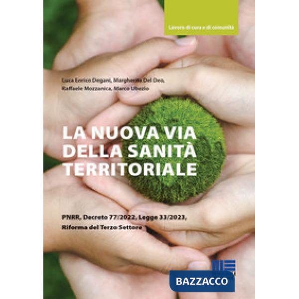 La nuova via della sanità territoriale PNRR, decreto 77/2022, legge 33/2023, riforma del terzo settore