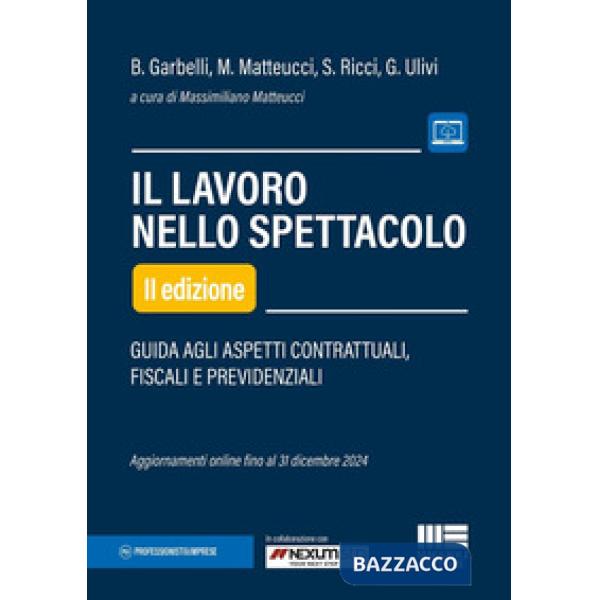 Il lavoro nello spettacolo. Guida agli aspetti contrattuali, fiscali e previdenziali