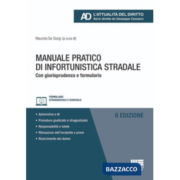 Manuale pratico di infortunistica stradale. Con giurisprudenza e formulario