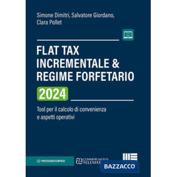 Flat Tax incrementale & Regime forfetario. Tool per il calcolo di convenienza e aspetti operativi