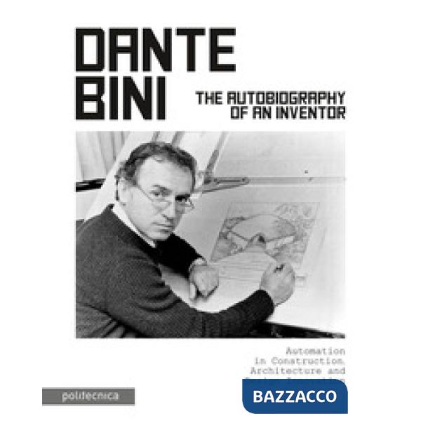 Dante Bini. The autobiography of an inventor