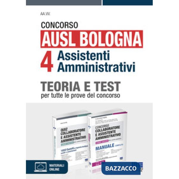 Concorso AUSL Bologna 4 assistenti amministrativi. Kit teoria e test per tutte le prove del concorso