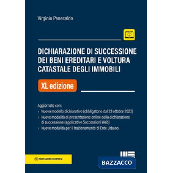 Dichiarazione di successione dei beni ereditari e voltura catastale degli immobili. Aggiornato con nuovo modello dichiarativo (o