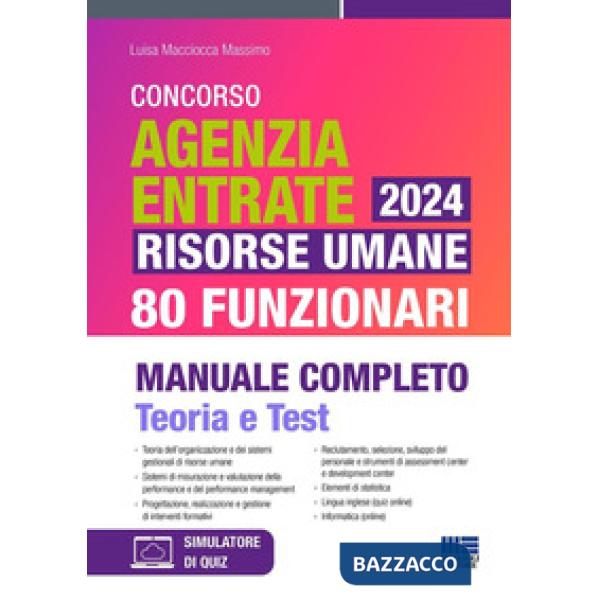 Concorso Agenzia Entrate 2024. Risorse umane 80 funzionari. Manuale completo. Teoria e test