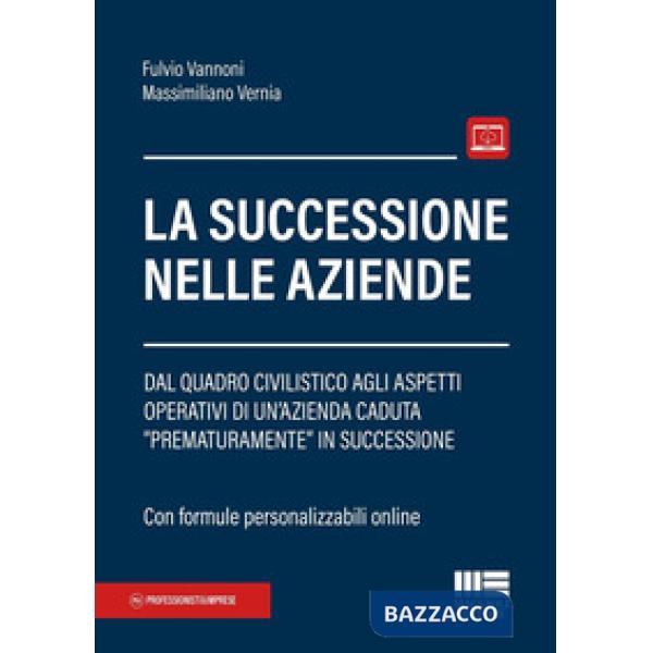 La successione nelle aziende. Dal quadro civilistico agli aspetti operativi di un'azienda caduta «prematuramente» in successione