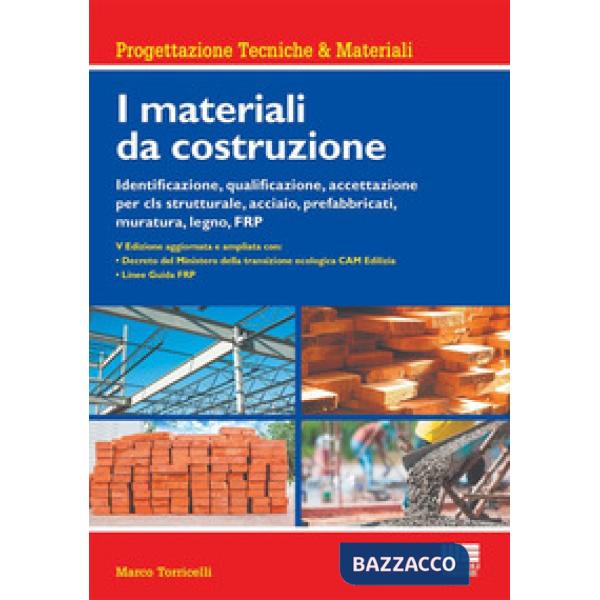 I materiali da costruzione. Identificazione, qualificazione, accettazione per cls strutturale, acciaio, prefabbricati, muratura,