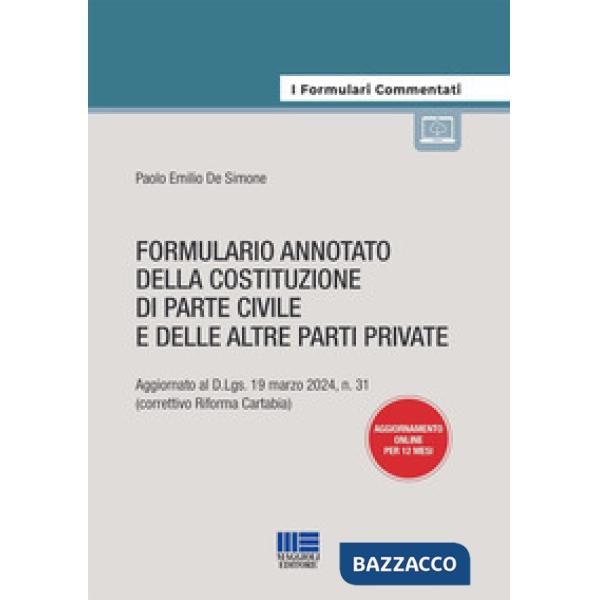 Formulario annotato della costituzione di parte civile e delle altre parti private. Aggiornato al D.Lgs. 19 marzo 2024, n. 31 (c