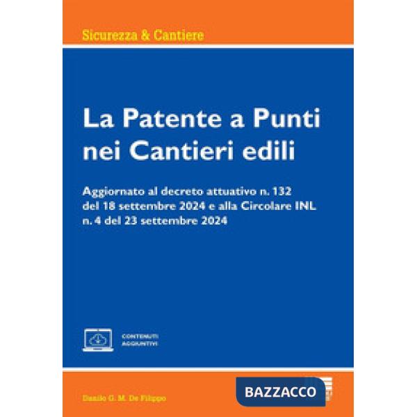 La patente a punti nei cantieri edili. Aggiornato al decreto attuativo n. 132 del 18 settembre 2024 e alla Circolare INL n. 4 de