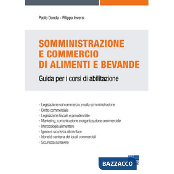Somministrazione e commercio di alimenti e bevande. Guida per i corsi di abilitazione