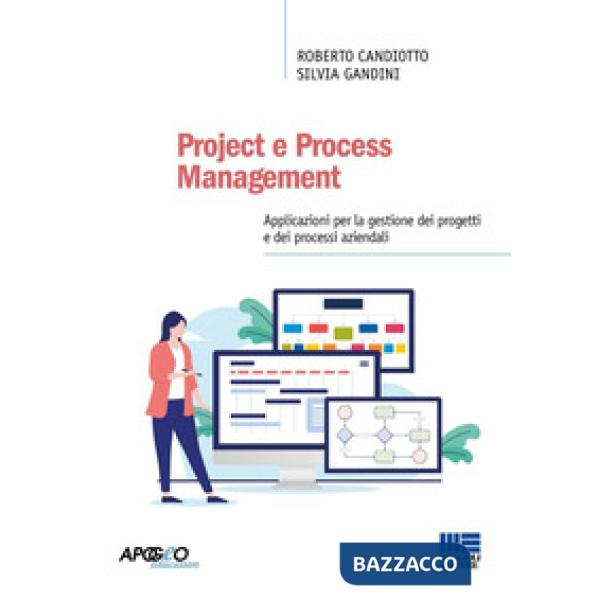 Project e Process Management. Applicazioni per la gestione dei progetti e dei processi aziendali