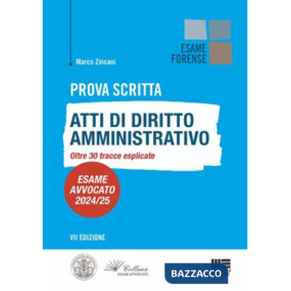 Prova scritta. Atti di diritto amministrativo. Oltre 30 tracce esplicate. Esame avvocato 2024/25