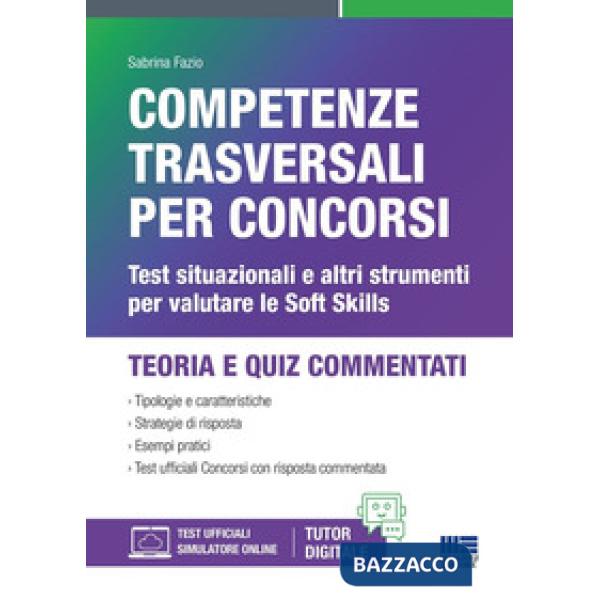 Competenze trasversali per concorsi. Test situazionali e altri strumenti per valutare le Soft Skills