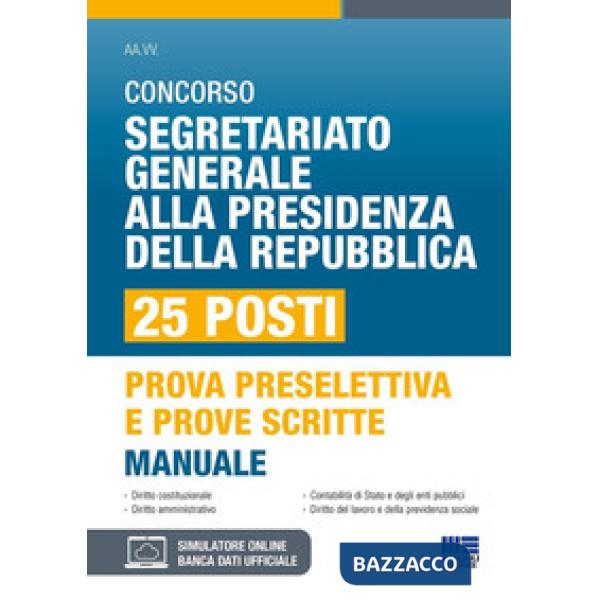 Concorso Segretario generale alla Presidenza della Repubblica. 25 Posti. Manuale per prova selettiva e prove scritte
